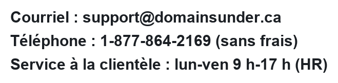 Notre courriel, notre numéro de téléphone et nos heures (en image pour éviter le pourriel). Si vous ne la voyez pas, utilisez Envoyer un message.
